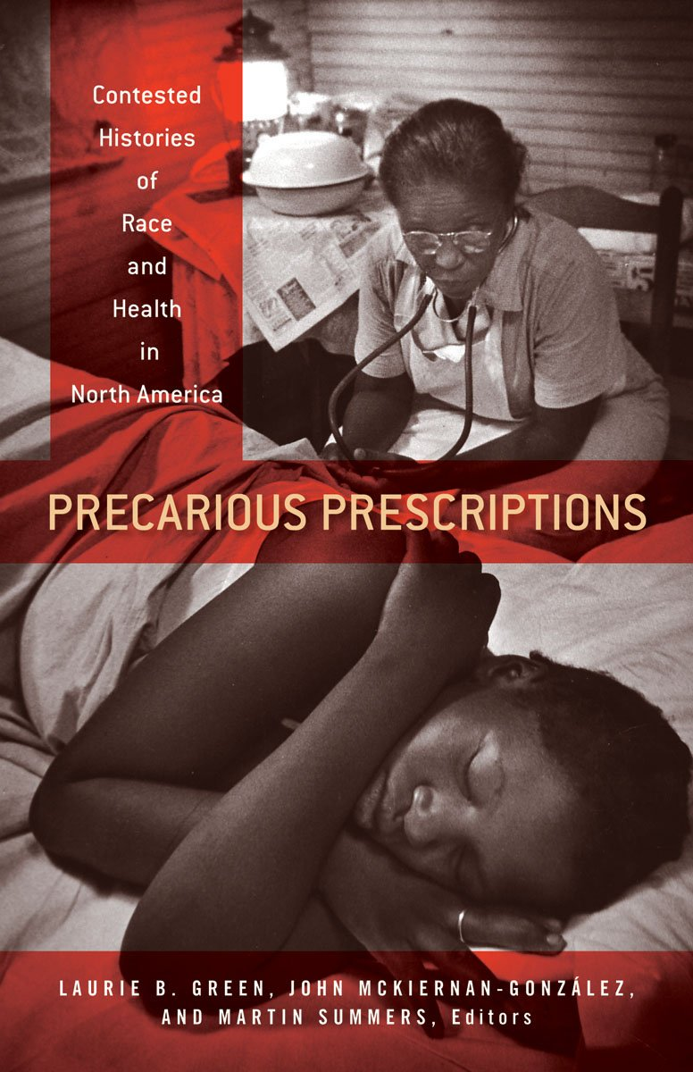 Book cover of "Precarious Prescriptions : Contested Histories of Race and Health in North America"