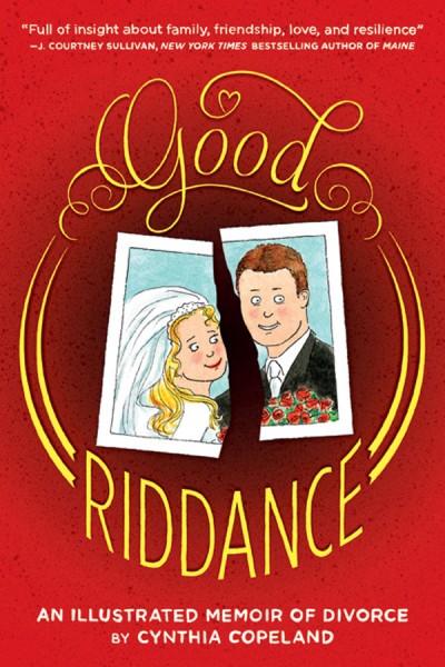Book cover of "Good Riddance : An Illustrated Memoir of Divorce"