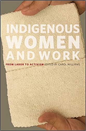 Book cover of "Indigenous Women and Work : From Labor to Activism"