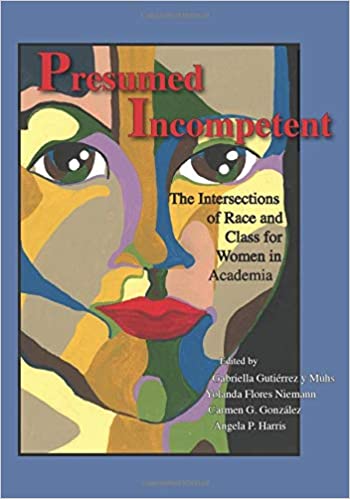 Book cover of "Presumed Incompetent : The Intersections of Race and Class for Women in Academia"