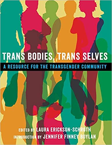 Book cover of "Trans Bodies, Trans Selves : A Resource for the Transgender Community"