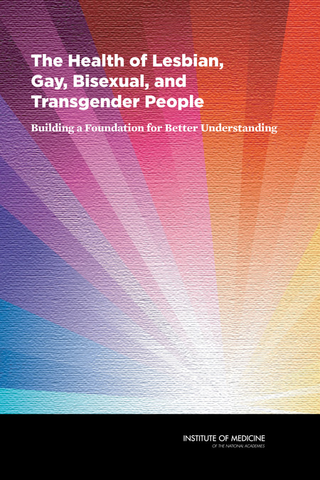 Book cover of "The Health of Lesbian, Gay, Bisexual, and Transgender People : Building a Foundation for Better Understanding"