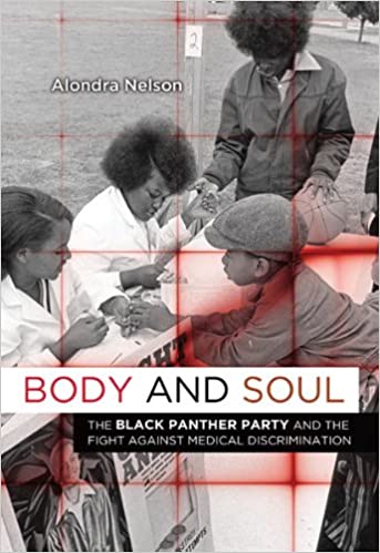 Book cover of "Body and Soul : The Black Panther Party and the Fight against Medical Discrimination"