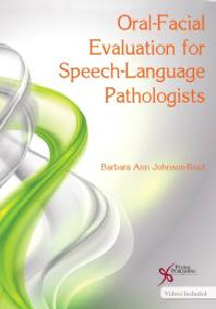 Oral-Facial Evaluation for Speech-Language Pathologists