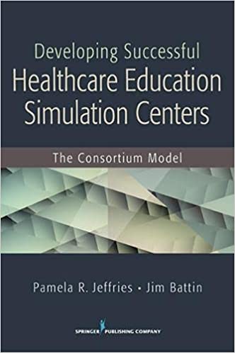 Book cover of Developing Successful Health Care Education Simulation Centers : The Consortium Model