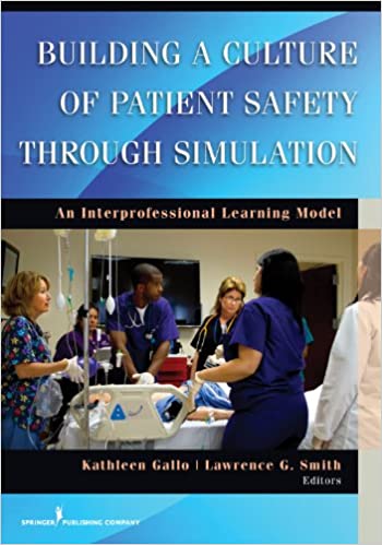 Book cover of Building a Culture of Patient Safety Through Simulation : An Interprofessional Learning Model