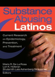 Book cover of "Substance Abusing Latinos : Current Research on Epidemiology, Prevention, and Treatment"