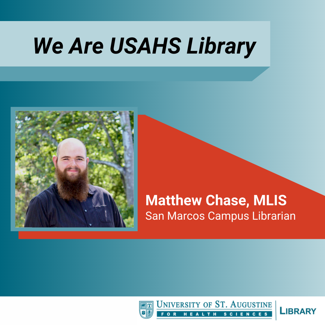 We Are USAHS Library: Matthew Chase, MASP, MLIS