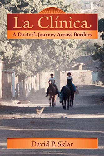 La Clinica : A Doctor's Journey Across Borders