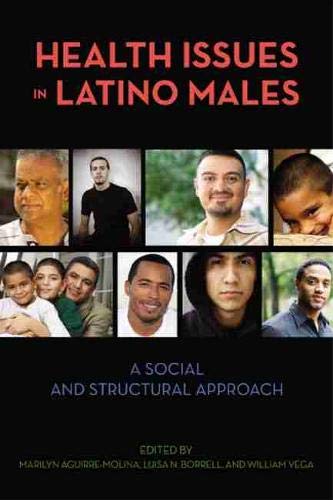 Health Issues in Latino Males : A Social and Structural Approach