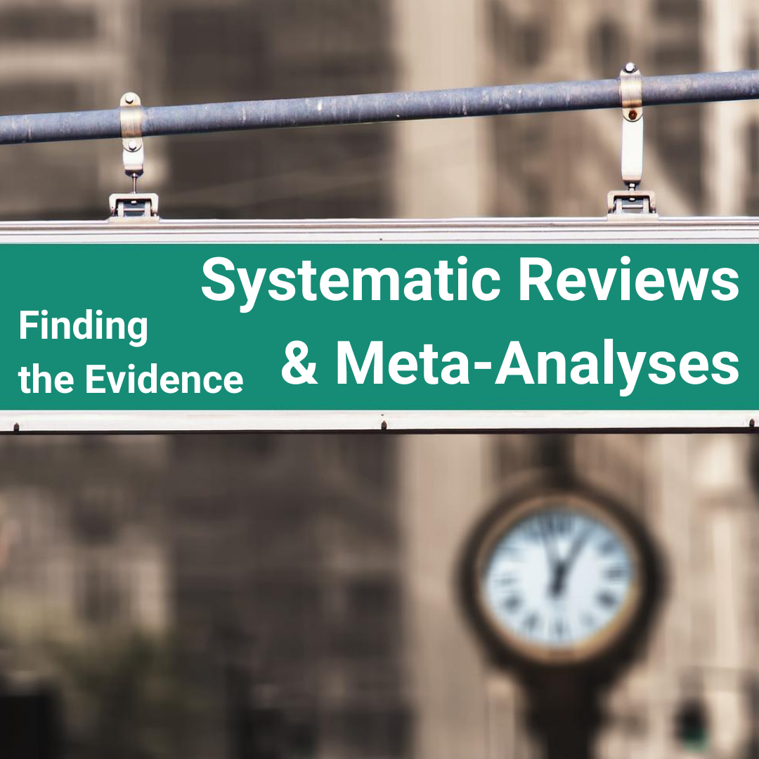 Finding the Evidence: Systematic Reviews and Meta-Analyses