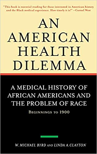 Book cover of "An American Health Dilemma : A Medical History of African Americans and the Problem of Race: Beginnings To 1900"