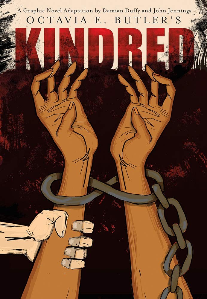 Octavia E. Butlers bestselling literary science-fiction masterpiece, Kindred, now in graphic novel format, rendering Butlers mysterious and moving story, which spans racial and gender divides in the antebellum South through the 20th century. Book cover of "Kindred: A Graphic Novel Adaptation"