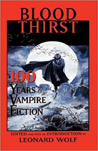 Book cover of "Blood Thirst : 100 Years of Vampire Fiction"