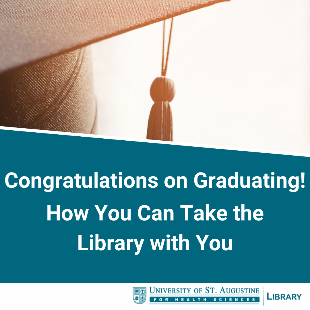 Photo of graduation cap. Text states, "Congratulations on graduating! How you can take the library with you". USAHS Library logo at bottom of image