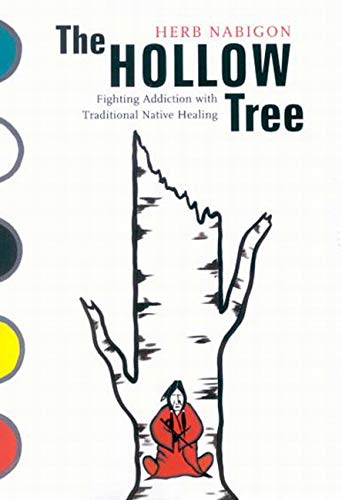 Book cover of "Hollow Tree : Fighting Addiction with Traditional Native Healing"