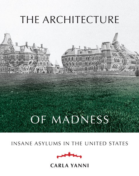 Book cover of Architecture of Madness : Insane Asylums in the United States