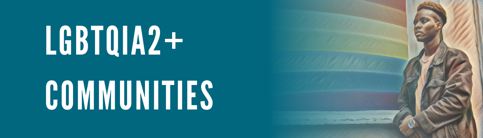 Teal background. On left side, white text, "LGBTQIA2+ Communities". On right side, illustration of a person in front of a rainbow-colored wall