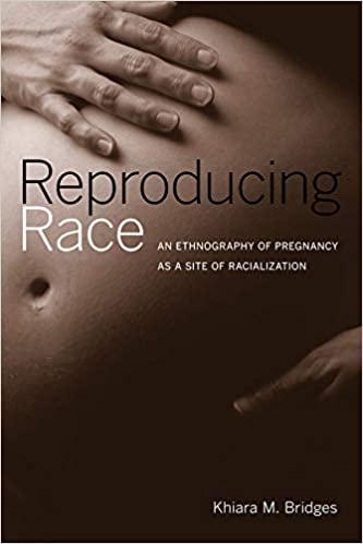 Book cover of "Reproducing Race : An Ethnography of Pregnancy As a Site of Racialization"