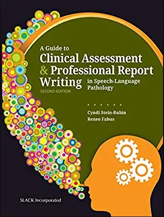 A Guide to Clinical Assessment and Professional Report Writing